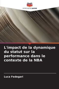 portada L'impact de la dynamique du statut sur la performance dans le contexte de la NBA (in French)