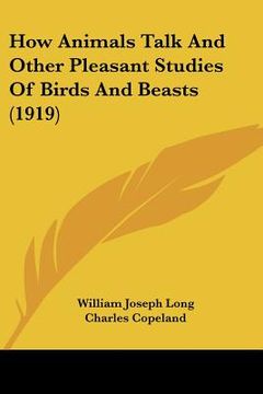 portada how animals talk and other pleasant studies of birds and beasts (1919) (en Inglés)