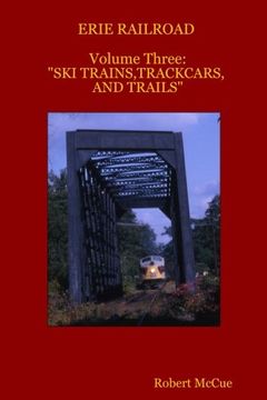 portada ERIE RAILROAD Volume three:: "Ski trains, trackcars and trails"
