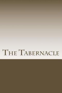 portada The Tabernacle: Beginner to Intermediate Study (en Inglés)