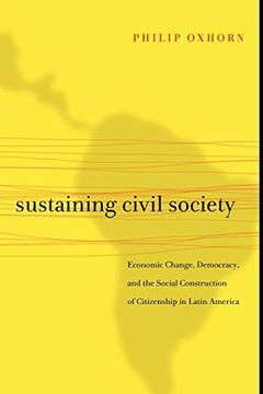 portada Sustaining Civil Society: Economic Change, Democracy, and the Social Construction of Citizenship in Latin America (en Inglés)
