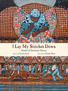 portada I lay my Stitches Down: Poems of American Slavery (in English)