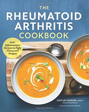 portada The Rheumatoid Arthritis Cookbook: Anti-Inflammatory Recipes to Fight Flares and Fatigue (en Inglés)