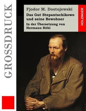 portada Das Gut Stepantschikowo und seine Bewohner (Großdruck): In der Übersetzung von Hermann Röhl (en Alemán)