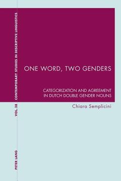 portada One Word, Two Genders: Categorization and Agreement in Dutch Double Gender Nouns (en Inglés)