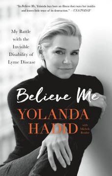 portada Believe me: My Battle With the Invisible Disability of Lyme Disease (en Inglés)