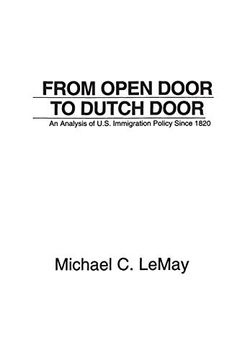 portada From Open Door to Dutch Door: An Analysis of U. S. Immigration Policy Since 1820 (en Inglés)