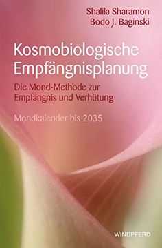 portada Kosmobiologische Empfängnisplanung: Die Mond-Methode zur Empfängnis und zur Verhütung? Mit Mondkalender bis 2030 (in German)