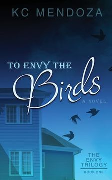 portada To Envy the Birds (en Inglés)