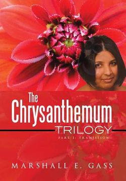 portada The Chrysanthemum Trilogy: Part 1: Transition (en Inglés)