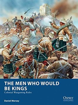 portada The Men Who Would Be Kings: Colonial Wargaming Rules (en Inglés)