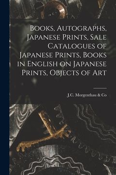 portada Books, Autographs, Japanese Prints, Sale Catalogues of Japanese Prints, Books in English on Japanese Prints, Objects of Art (en Inglés)