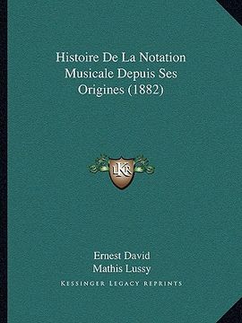 portada Histoire De La Notation Musicale Depuis Ses Origines (1882) (en Francés)