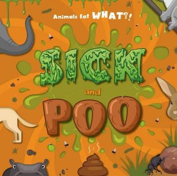 portada Sick and Poop (Animals eat What? ) (en Inglés)