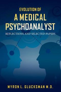portada Evolution of a Medical Psychoanalyst: Reflections and Selected Papers (in English)