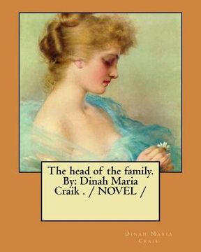 portada The head of the family. By: Dinah Maria Craik . / NOVEL / (in English)