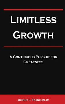 portada Limitless Growth: A Continuous Pursuit For Greatness (en Inglés)