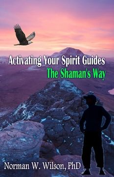 portada Activating Your Spirit Guides: The Shaman's Way (en Inglés)