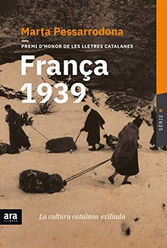portada França 1939: La Cultura Catalana Exiliada (Sèrie h) (in Catalá)