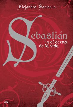 portada Sebastián y el cetro de la vida (MR Narrativa) (in Spanish)