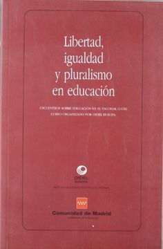portada Libertad, Igualdad y Pluralismo en Educacion: Encuentros Sobre ed Ucacion en el Escorial (Ucm)