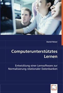 portada Computerunterstütztes Lernen: Entwicklung einer Lernsoftware zur Normalisierung relationaler Datenbanken
