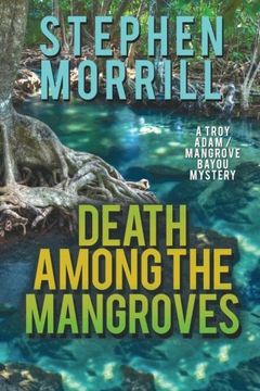 portada Death Among the Mangroves (A Troy Adam/Mangrove Bayou Mystery) (Volume 2)