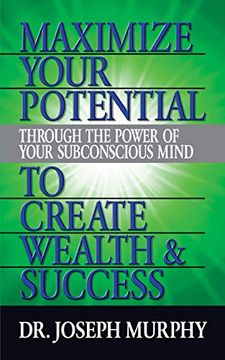 portada Maximize Your Potential Through the Power of Your Subconscious Mind to Create Wealth and Success (en Inglés)