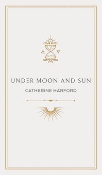 portada Under Moon and Sun: A Collection of Poems (in English)