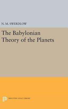 portada The Babylonian Theory of the Planets (Princeton Legacy Library) (en Inglés)