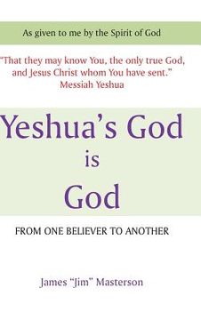 portada Yeshua's God Is God: From One Believer To Another (en Inglés)