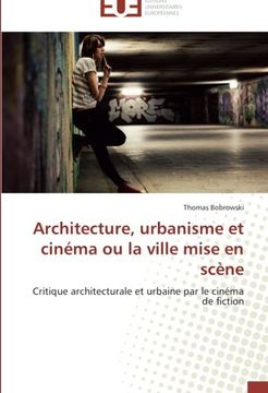 portada Architecture, Urbanisme Et Cinema Ou La Ville Mise En Scene