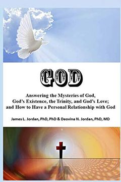 portada God: Answering the Mysteries of God, God’S Existence, the Trinity, and God’S Love; And how to Have a Personal Relationship With god (en Inglés)