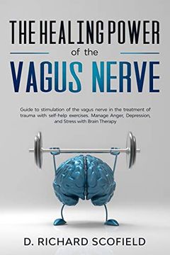 portada The Healing Power of the Vagus Nerve: Guide to Stimulation of the Vagus Nerve in the Treatment of Trauma With Self-Help Exercises. Manage Anger, Depression, and Stress With Brain Therapy (en Inglés)