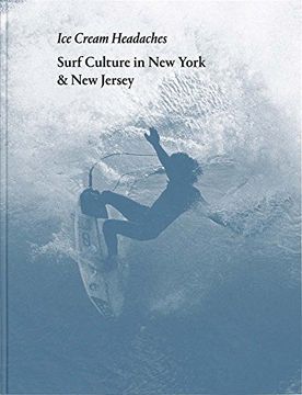 portada Ice Cream Headaches: Surf Culture in New York & New Jersey