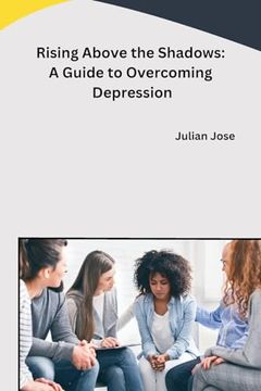 portada Rising Above the Shadows: A Guide to Overcoming Depression