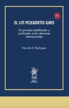 portada El uti Possidetis Iuris un Principio Estabilizador y Pacificador en las Relaciones Internacionales
