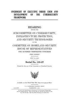 portada Oversight of Executive Order 13636 and development of the cybersecurity framework (en Inglés)