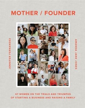 portada Mother/Founder: 68 Women on the Trials and Triumphs of Starting a Business and Raising a Family