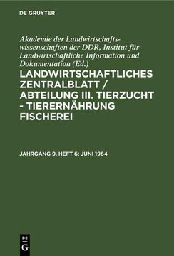 portada Landwirtschaftliches Zentralblatt / Abteilung Iii. Tierzucht - Tierernährung Fischerei, Jahrgang 9, Heft 6, Juni 1964 (in German)