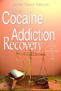 portada joy of cocaine and addiction recovery: the surrender and resurrection of the soul (en Inglés)