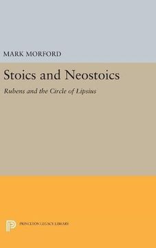portada Stoics and Neostoics: Rubens and the Circle of Lipsius (Princeton Legacy Library) (en Inglés)