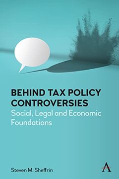 portada Behind tax Policy Controversies: Social, Legal and Economic Foundations (Anthem Critical Introductions) 