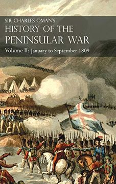 portada Sir Charles Oman'S History of the Peninsular war Volume ii: Volume ii: January to September 1809 From the Battle of Corunna to the end of the Talavera Campaign (en Inglés)
