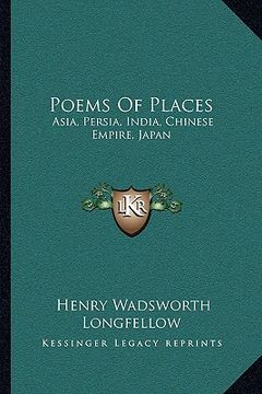 portada poems of places: asia, persia, india, chinese empire, japan (en Inglés)