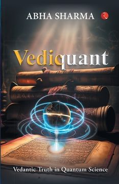 portada Vediquant: Vedantic Truth in Quantum Science (in English)