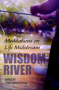 portada Wisdom River: Meditations on Fly Fishing and Life Midstream (in English)