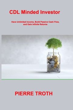 portada CDL Minded Investor: Have Unlimited Income, Build Passive Cash Flow, and Gain Infinite Returns (en Inglés)
