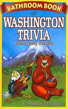 portada Bathroom Book of Washington Trivia: Weird, Wacky and Wild (en Inglés)