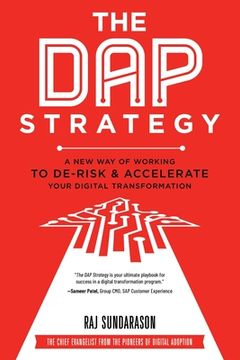 portada The DAP Strategy: A New Way of Working to De-Risk & Accelerate Your Digital Transformation (en Inglés)